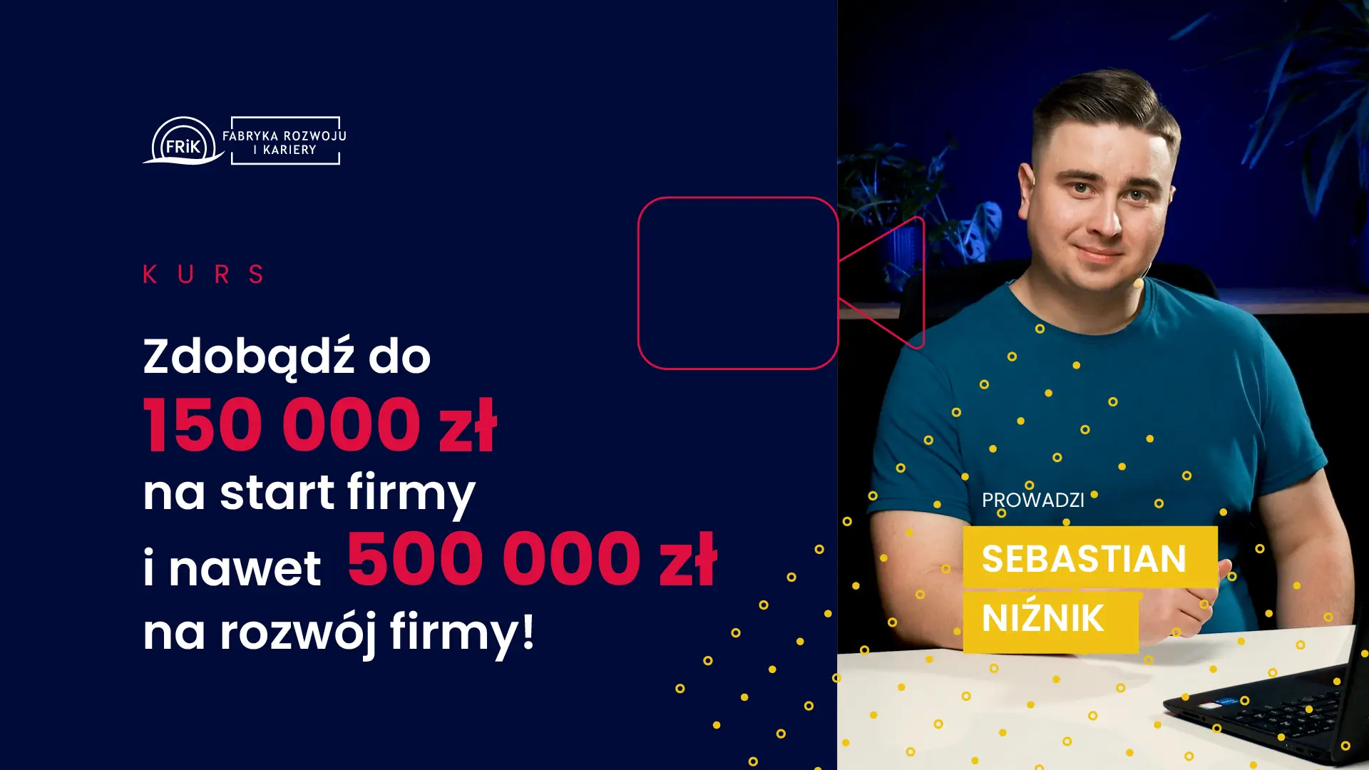 zdobądź nawet 150 000 zł na założenie własnej firmy! – kurs